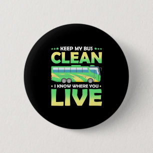 Keep My Bus Clean 6 Cm Round Badge