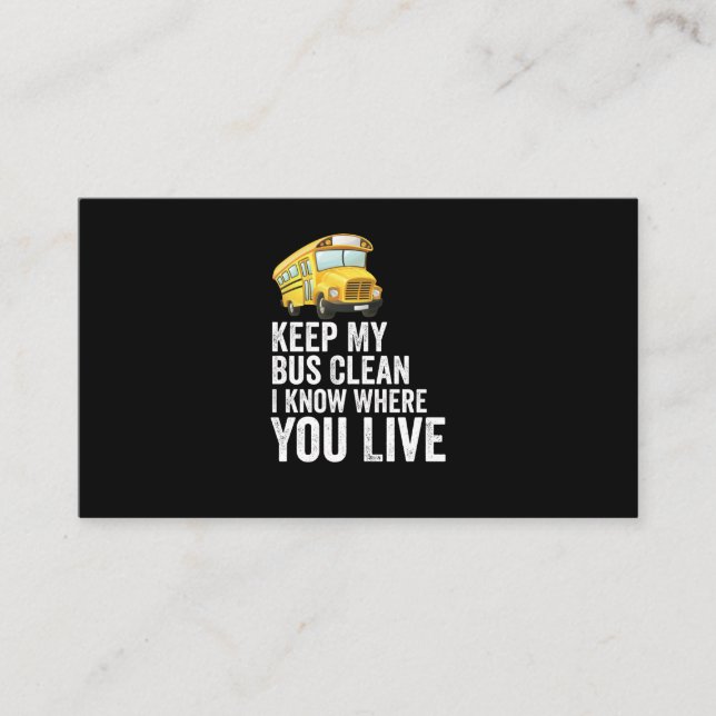 Keep My Bus Clean I Know Where You Live Business Card (Front)