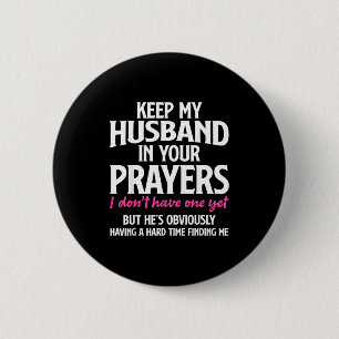 Keep My Husband In Your Prayers Funny Saying Quote 6 Cm Round Badge