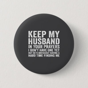 Keep My Husband In Your Prayers Funny Saying Quote 6 Cm Round Badge