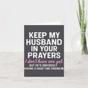 Keep My Husband In Your Prayers Funny Saying Quote Card