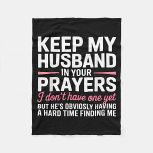 Keep My Husband In Your Prayers Funny Saying Quote Fleece Blanket