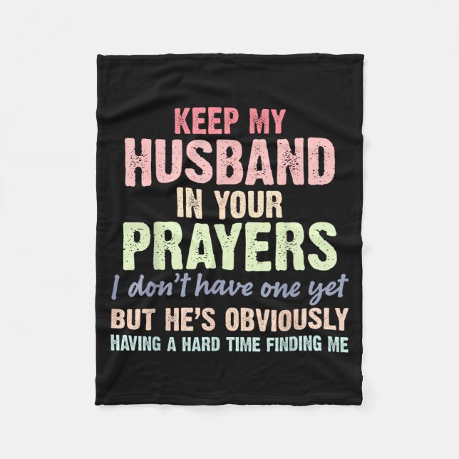 Keep My Husband In Your Prayers Funny Saying Quote Fleece Blanket (Front)