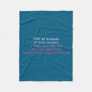 Keep My Husband In Your Prayers Funny Saying Quote Fleece Blanket
