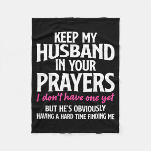 Keep My Husband In Your Prayers Funny Saying Quote Fleece Blanket