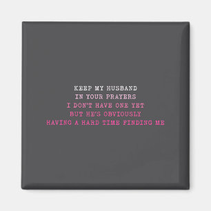 Keep My Husband In Your Prayers Funny Saying Quote Magnet