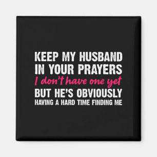Keep My Husband In Your Prayers Funny Saying Quote Magnet