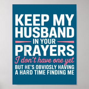 Keep My Husband In Your Prayers Funny Saying Quote Poster