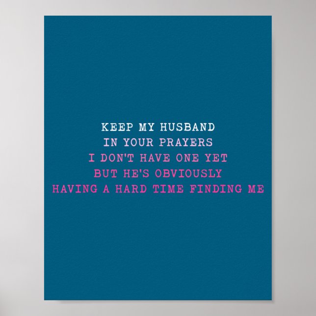 Keep My Husband In Your Prayers Funny Saying Quote Poster (Front)