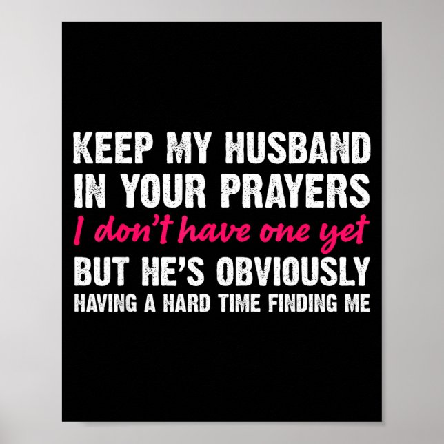 Keep My Husband In Your Prayers Funny Saying Quote Poster (Front)