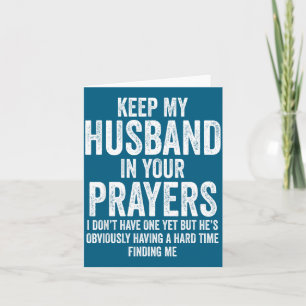 Keep My Husband In Your Prayers Funny Singles Humo Card