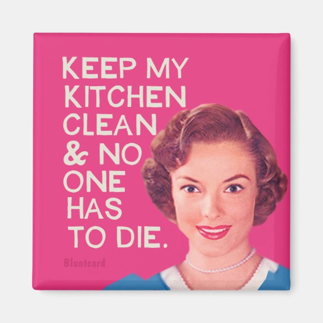 Keep my kitchen clean!!!! magnet (Front)