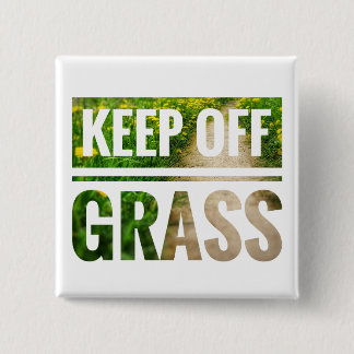 Keep off grass. 15 cm square badge