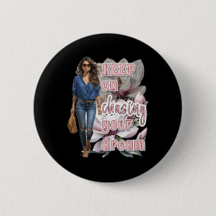 Keep On Chasing Your Dream Sticker  6 Cm Round Badge