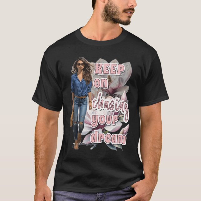 Keep On Chasing Your Dream Sticker  T-Shirt (Front)