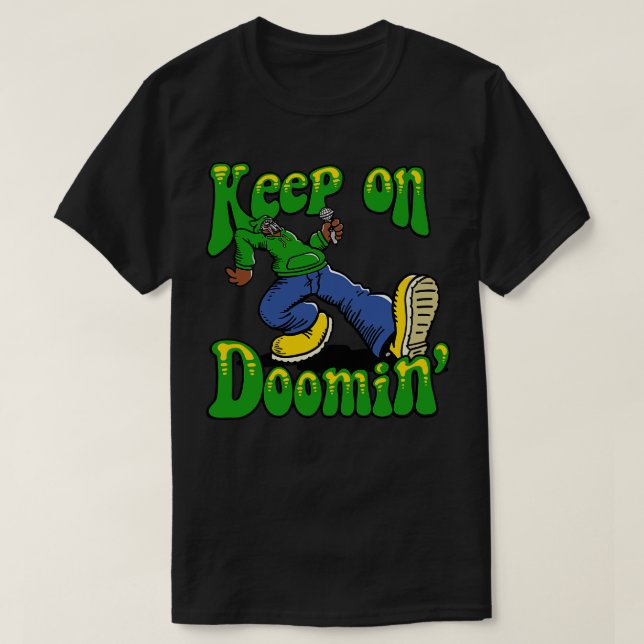 Keep on Doomin T-Shirt (Design Front)