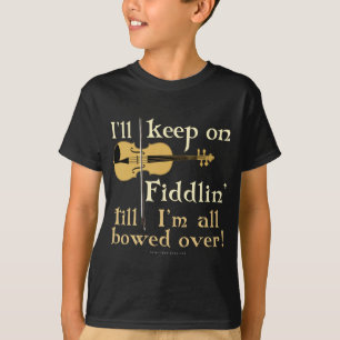 Keep on Fiddling T-Shirt