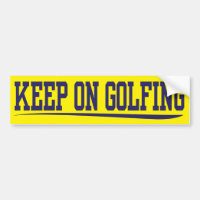 keep on golfing