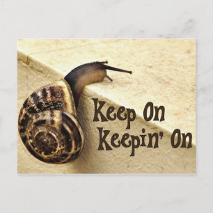 Keep On Keepin' On Encouragement Quote with snail Postcard