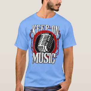 Keep On Music Musical Music 1502 T-Shirt