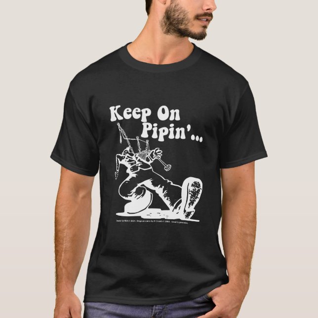 Keep on Pipin' Mens white on black T-Shirt (Front)