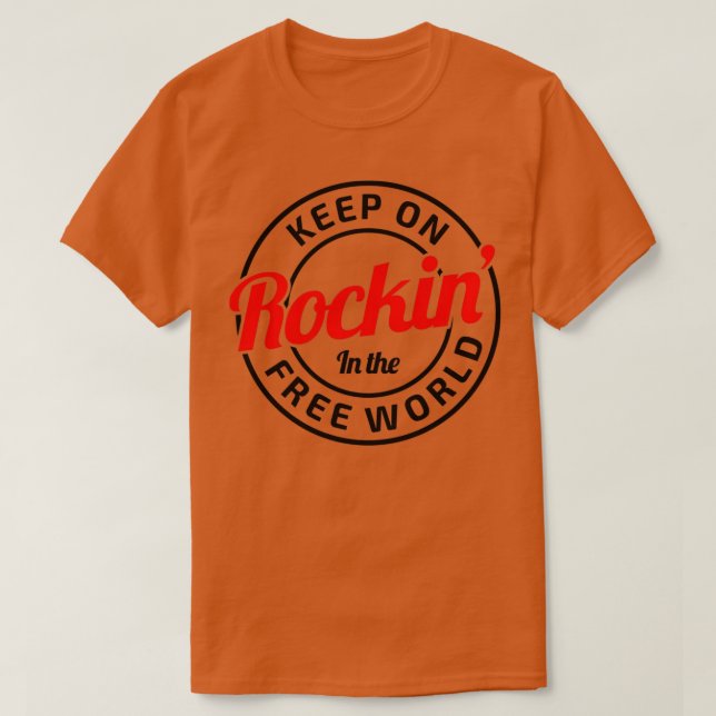 Keep On Rockin In The Free World T-Shirt (Design Front)