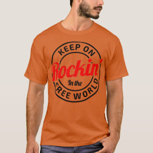 Keep On Rockin In The Free World T-Shirt