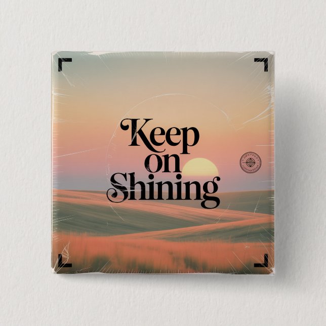 Keep On Shining 15 Cm Square Badge (Front)