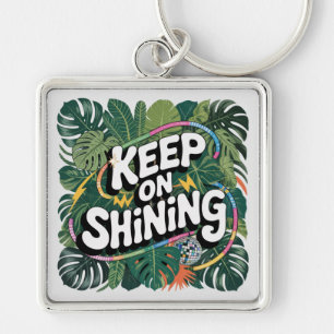 Keep On Shining Key Ring