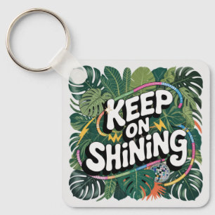 Keep On Shining Key Ring