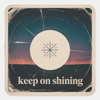 Keep On Shining Square Sticker