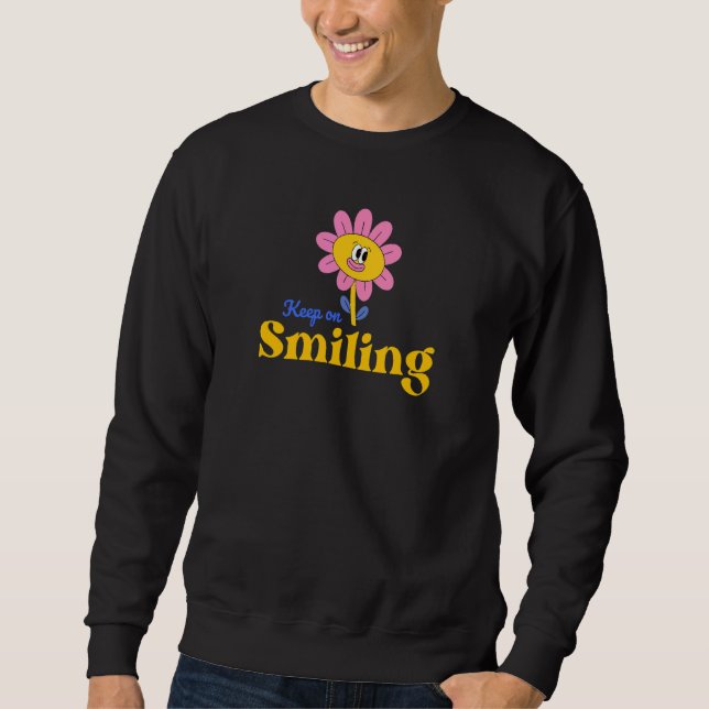 Keep On Smiling Aesthetic Smiling Flower Mental He Sweatshirt (Front)