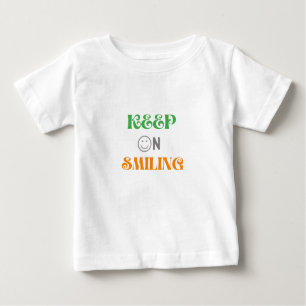 Keep On Smiling Baby T-Shirt