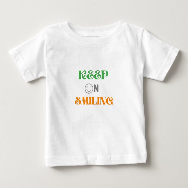 Keep On Smiling Baby T-Shirt (Front)