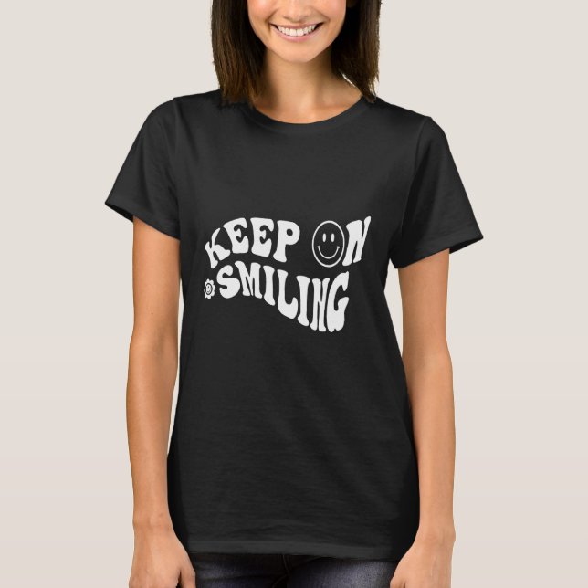 Keep On Smiling Happy Face Aesthetic T-Shirt (Front)