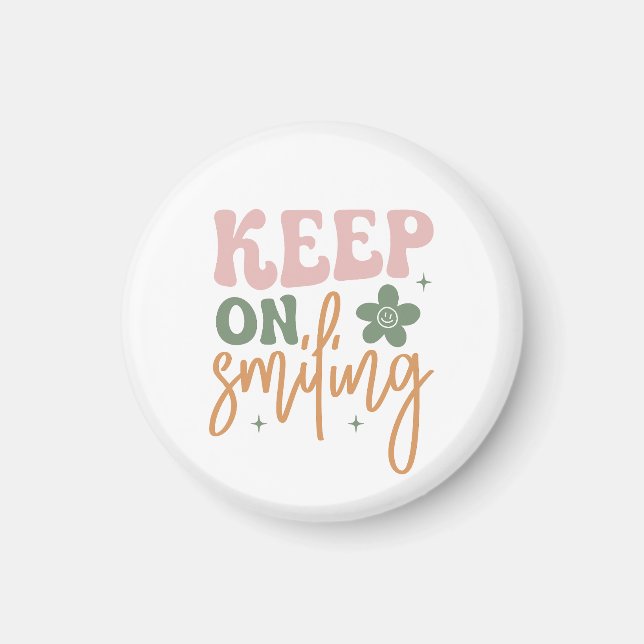 Keep On Smiling Inspirational Quote  Magnet (Front)