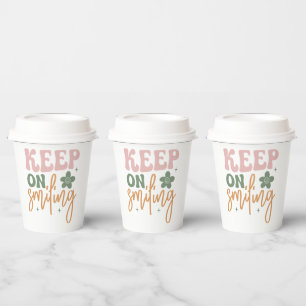 Keep On Smiling Inspirational Quote  Paper Cups