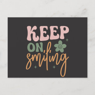 Keep On Smiling Inspirational Quote  Postcard