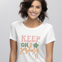 Keep On Smiling Inspirational Quote Womens