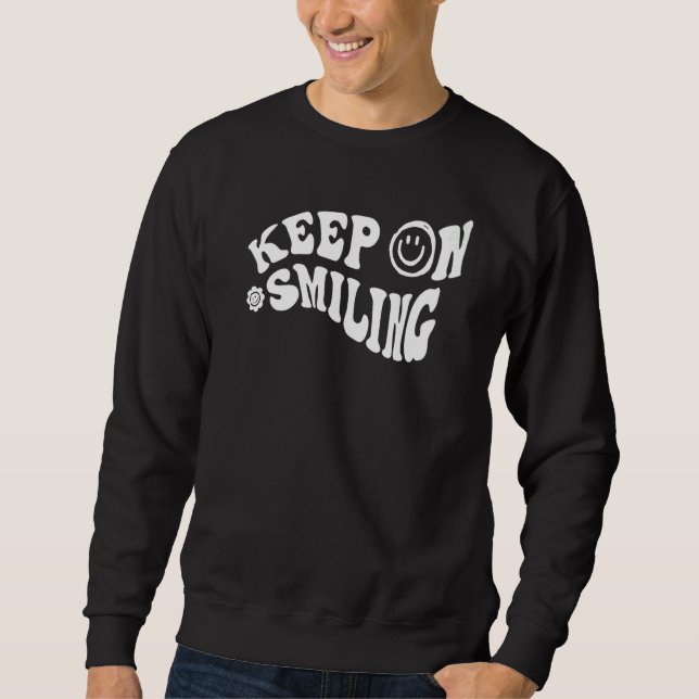 Keep On Smiling Sweatshirt (Front)