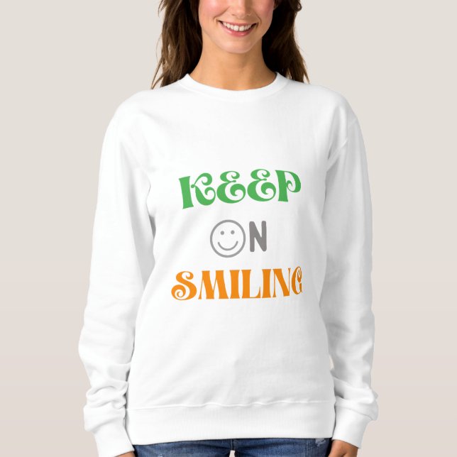 Keep On Smiling Sweatshirt (Front)