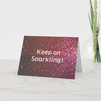 Keep on sparkling (Faux glitter graphic) Card