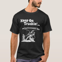 Keep On Truckin' T Distressed Arts Trucking Driver