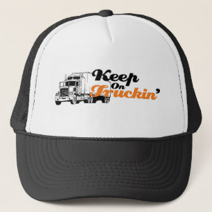 Keep On Truckin' Trucker Hat