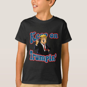 Keep On Trumpin Funny Political Trump Design  T-Shirt
