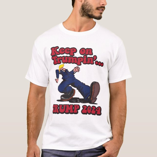 Keep on Trumpin T-Shirt (Front)