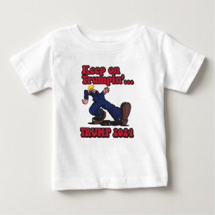 Keep On TRUMPIN Trump 2024 Baby T-Shirt