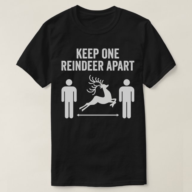 Keep One Reindeer Apart social distancing christma T-Shirt (Design Front)
