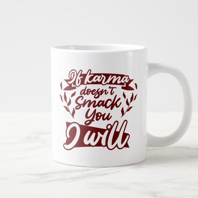 Keep or design your own -mug giant coffee mug (Right)