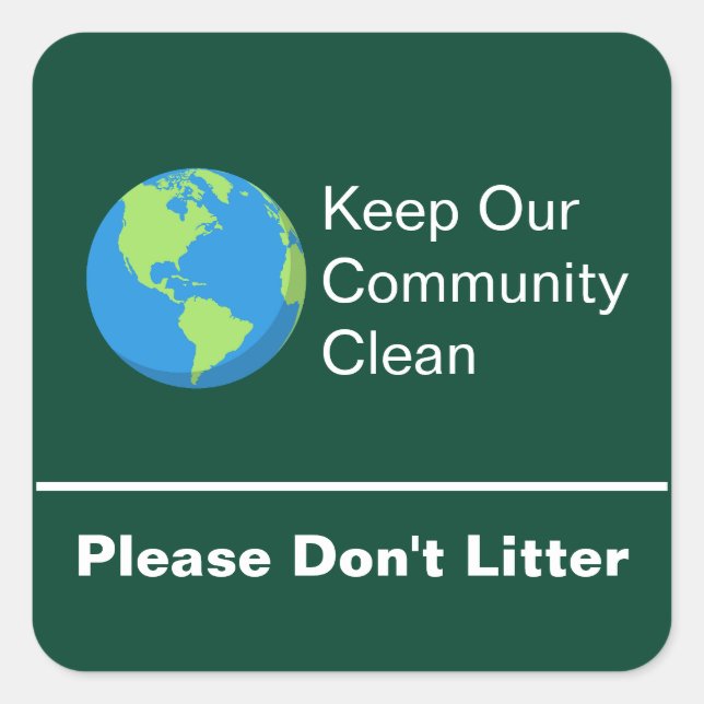 Keep Our Community Clean Please Don't Litter Square Sticker (Front)